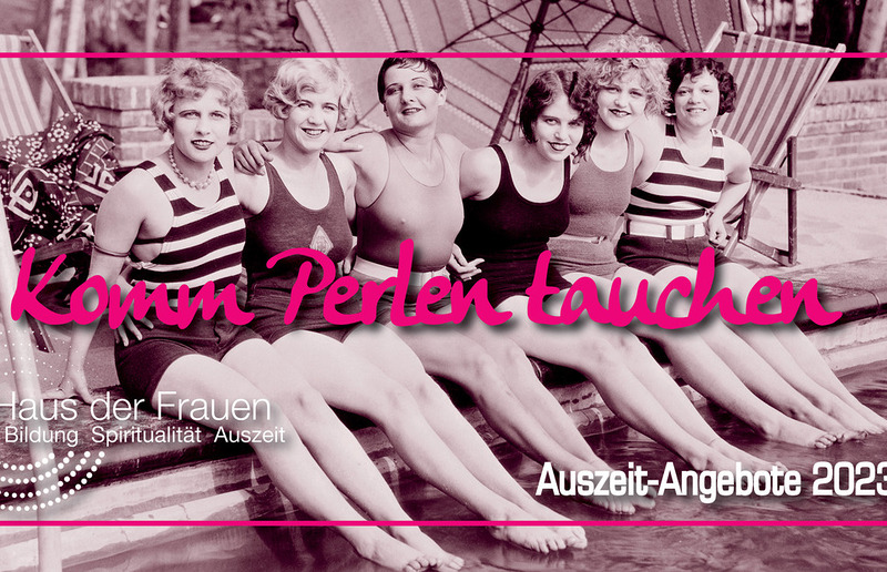 Komm Perlen tauchen! / Haus der Frauen Unsere Auszeit-Angebote 2023 sind da!